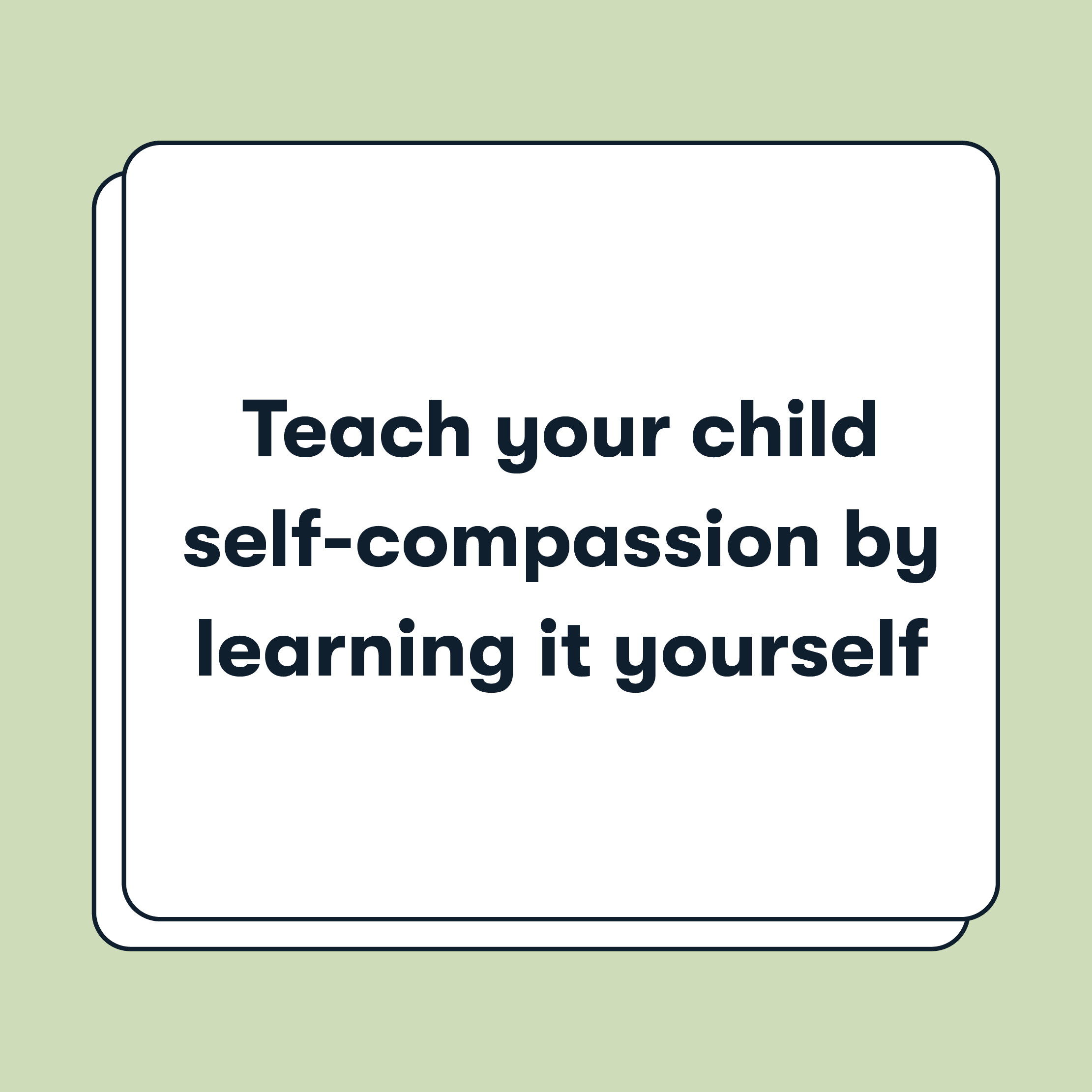 teach your child self compassion by learning it yourself